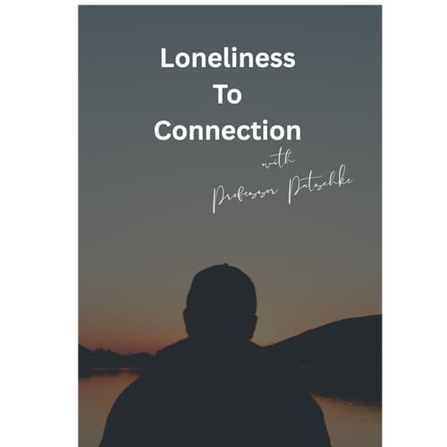 Loneliness to Connection