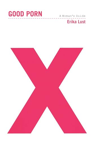 Good Porn: A Woman's Guide