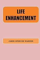 Life Enhancement B0F5PNLLD1 Book Cover