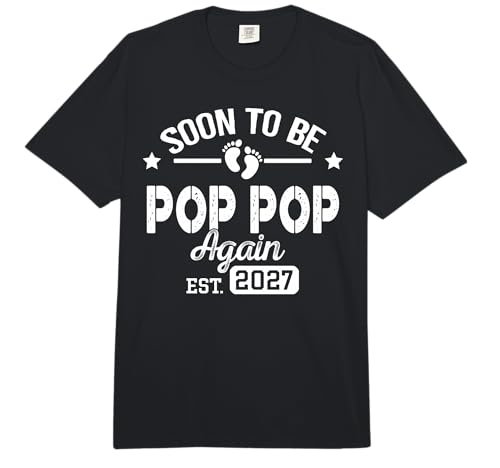 Soon to Be Pop pop Again est 2027 Pregnancy Announcement Comfort Colors Adult Heavyweight T-Shirt