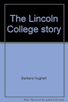 Hardcover The Lincoln College story: 1865-1995 Book