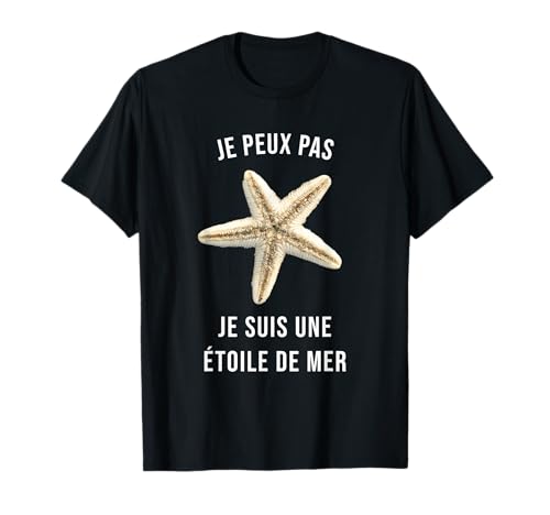 Je Peux Pas Je suis Une étoile de Mer Animaux Marins Océan T-Shirt