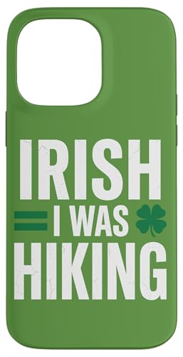 Irish I Was Hiking �ʔ������p�g���b�N�f�[ �A�E�g�h�A�M�t�g �X�}�z�P�[�X iPhone 14 Pro Max �p