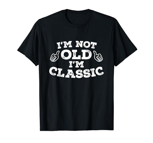 I'm Not Old I'm Classic Funny Cool Vintage Distressed Camiseta