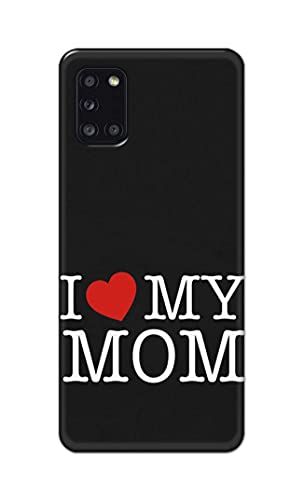 Image of PRINTFIDAA I Love My Mom Hard Back Cover for Samsung Galaxy A31, SM-A315F / DS, SM-A315G / DS Back Cover -(P6) KAT1006