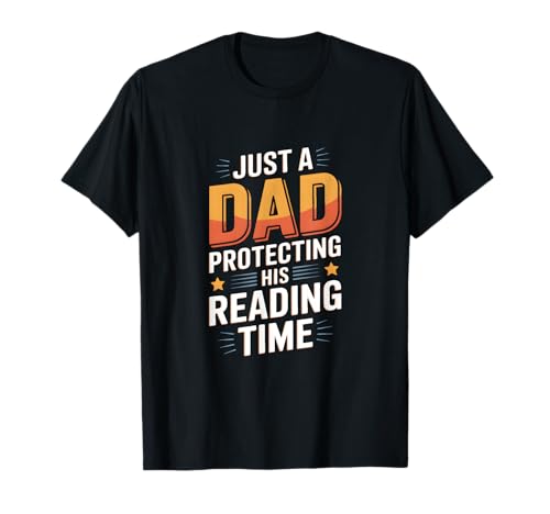 Solo un papá protegiendo su Tiempo de Lectura Amante de los Libros Camiseta