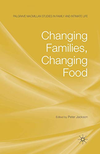 Changing Families, Changing Food (Palgrave Macmillan Studies in Family and Intimate Life)