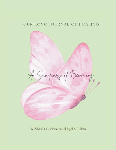 Our Love Journal of Healing: A Sanctuary for Becoming
