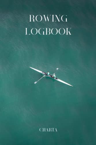 Rowing Logbook: for Boat, Erg and Weight daily training session, with Test tracker, Stretching and Hydration reminder.