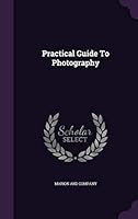 Practical Guide to Photography 1343194466 Book Cover