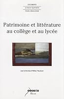 Patrimoine et littérature au collège et au lycée 2840931648 Book Cover