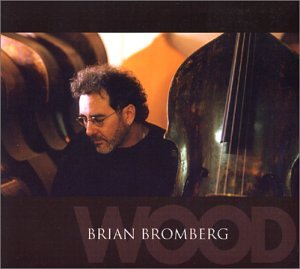 Wood [Audio CD] Bromberg, Brian