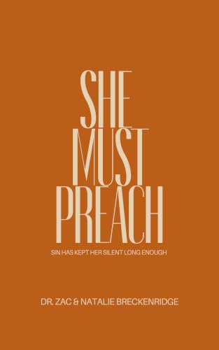She Must Preach : Sin Has Kept Her Silent Long Enough