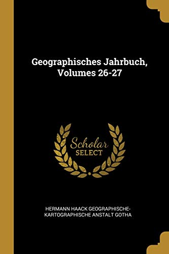 Geographisches Jahrbuch, Volumes 26-27 (German Edition)