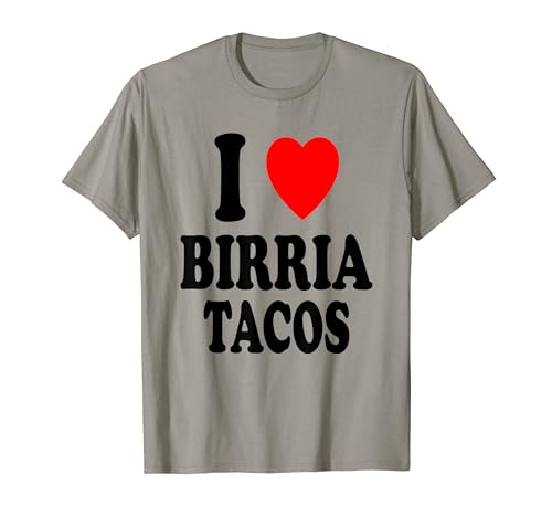 I Heart (Love) Birria Tacos Mexican Favorite Food Dinner T-Shirt