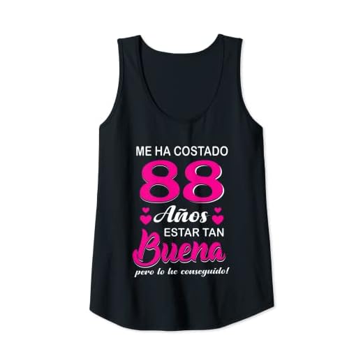 Mujer Me Ha Costado 88 Años Estar Tan Buena Cumpleaños 88 Camiseta sin Mangas