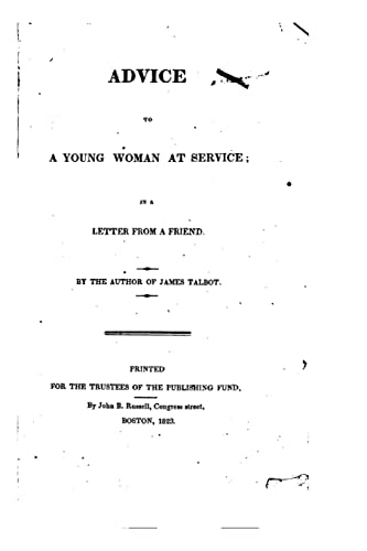 Advice to a Young Woman at Service, In a Letter from a Friend