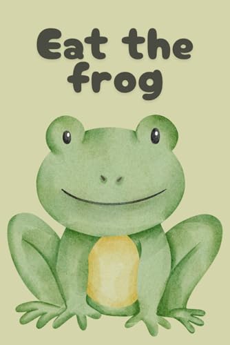 Eat the Frog: A notebook for everyday
