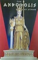 The Akropolis of Athens: a Supplementary Explanation B000JS5ET0 Book Cover