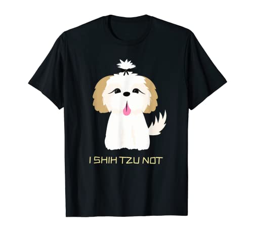 Cute I shih tzu not T-Shirt