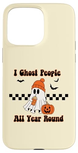 I Ghost People All Year Funny nEB XpCX e pvL X}zP[X iPhone 15 Pro Max p