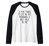 Not Talk to Me - Lustiger Morgenspruch Meme Office Zitat Raglan