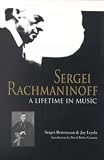 Sergei Rachmaninoff: A Lifetime in Music (East European Music Studies)