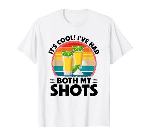 It's Cool. I've Had Both of My Shots Men Women Vintage T-Shirt