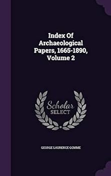 Index of Archaeological Papers, 1665-1890, Volume 2
