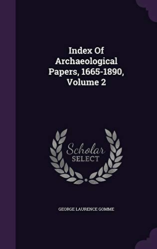 Index Of Archaeological Papers, 1665-1890, Volu... 1342819411 Book Cover