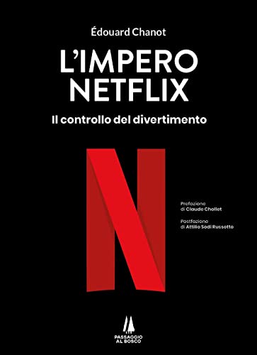 L'impero Netflix. Il controllo del divertimento