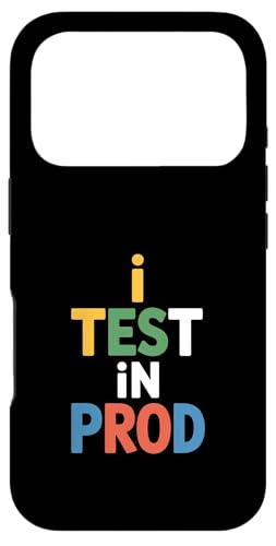 I Test In PROD Funny Saying Developer ���[���A �X�}�z�P�[�X iPhone 17 Pro �p