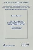 I sistemi automatici di riconoscimento facciale nel procedimento penale. Tra possibilità di impiego e limiti ordinamentali