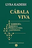 Cábala Viva - Sabiduría Mística para la Vida Cotidiana