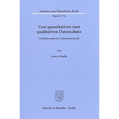 Vom quantitativen zum qualitativen Datenschutz.: Leitbildwandel im Datenschutzrecht.: 1376
