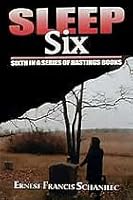 Sleep Six (Sixth in a Series of Hastings Books, 6) 1931916403 Book Cover