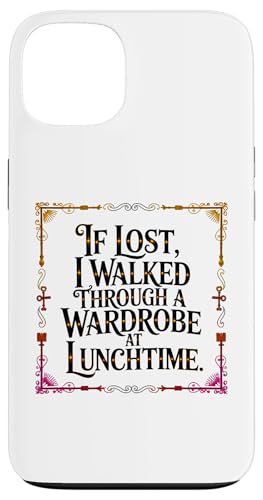 IF LOST I WALKED THROUGH A WARDROBE AT LUNCHTIME �X�}�z�P�[�X iPhone 13 �p