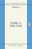 Sobre a vida feliz / Sobre a providência / Sobre o ócio: Diálogos