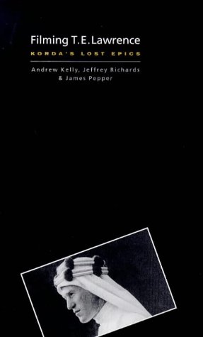 Filming T.E. Lawrence: Korda's Lost Epic