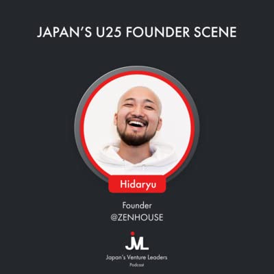 #11 Hidaryu: Japan's U25 Founder Scene