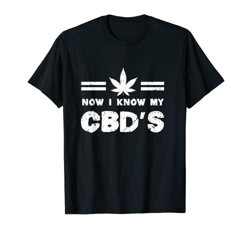 Ahora sé mis CBD | Divertido partidario de cáñamo CBD Camiseta