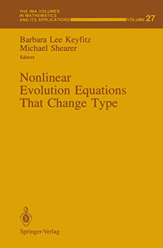 Nonlinear Evolution Equations That Change Type (The IMA Volumes in Mathematics and its Applications, 27)