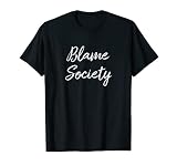 Blame Society - T-Shirt