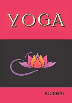 Paperback Yoga Journal: Training notebook, exercise journal or lesson plan book for acrobatic, gymnastics and yoga-lovers ((140 Pages, diary with lined paper 7 x 10 (17.78 x 25.4 cm ) Book