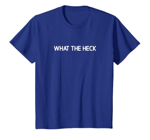 What The Heck, Funny, Jokes, Sarcastic T-Shirt, Youth, Royal Blue, 4T