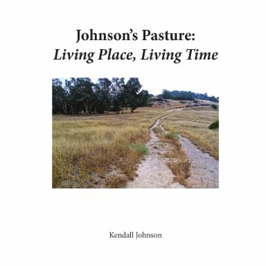 Johnson's Pasture: Living Place, Living Time 1387509519 Book Cover