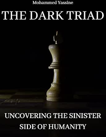 The Dark Triad: Uncovering The Sinister Side Of Humanity eBook