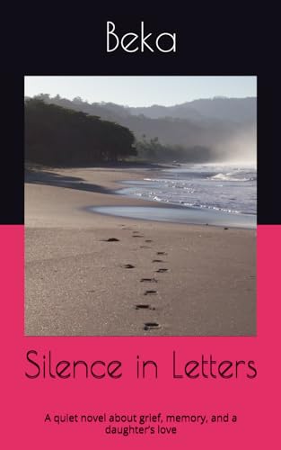  Silence in Letters: A quiet novel about grief, memory, and a daughter’s love
