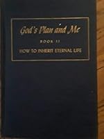 God's Plan and Me: Book Two - How to Inherit Eternal Life B01M9CUOKR Book Cover
