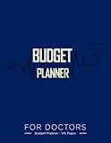 Budget Planner for Doctors: Budget Planner for doctors to organize their monthly budget, to track their Expenses and Manage their Money Effectively, ... 1 Year Use, 110 pages, 8.5x11 inches.